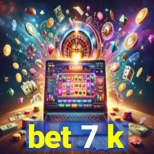 bet 7 k